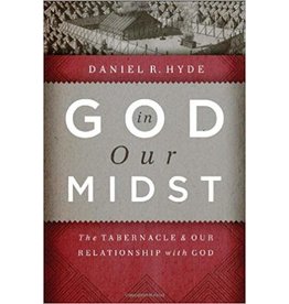 Daniel R Hyde God in Our Midst
