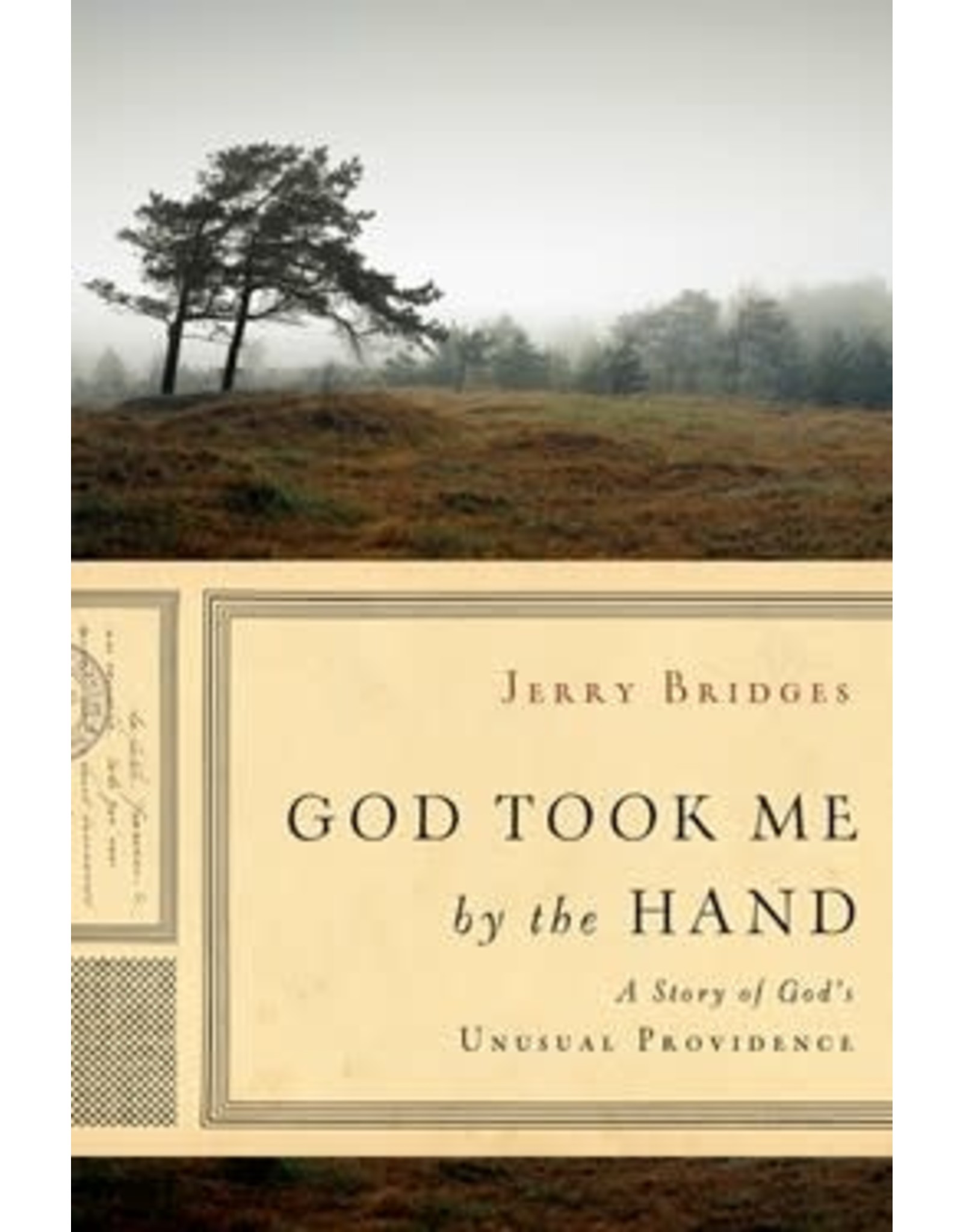 Jerry Bridges God Took Me by the Hand