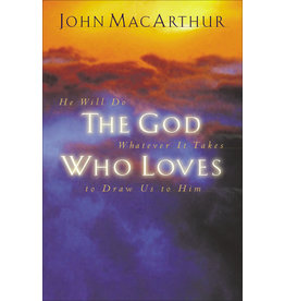 John MacArthur The God Who Loves