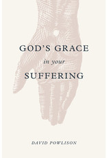 David Powlison God's Grace in Your Suffering