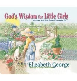 Elizabeth George God's Wisdom for Little Girls