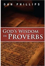 Daniel J Phillips God's Wisdom In Proverbs