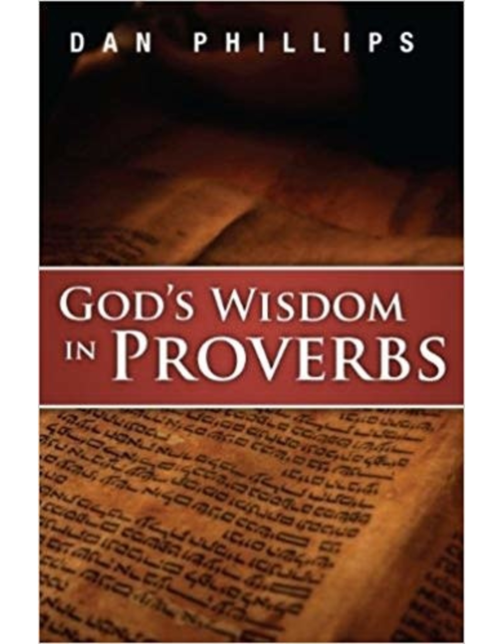 Daniel J Phillips God's Wisdom In Proverbs