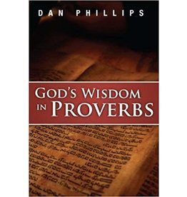 Daniel J Phillips God's Wisdom In Proverbs