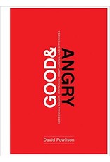 David Powlison Good and Angry