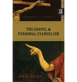 Mark Dever The Gospel and Personal Evangelism