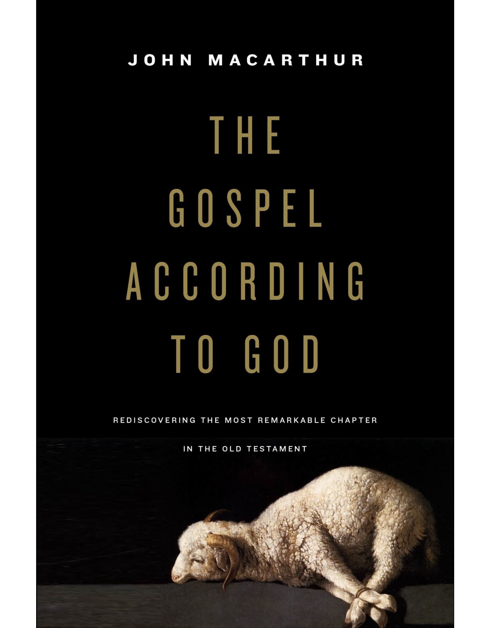 John MacArthur The Gospel According to God