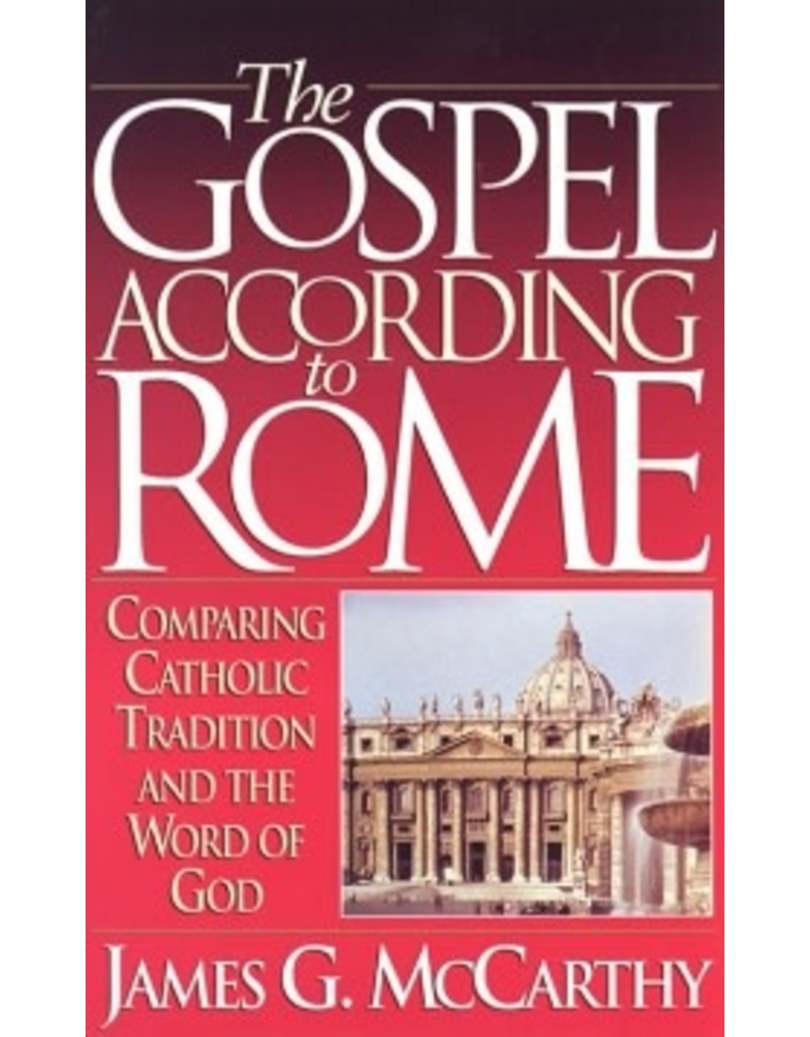 James G McCarthy The Gospel According to Rome