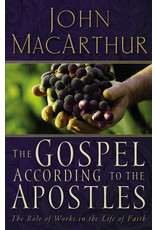 John MacArthur The Gospel According to the Apostles