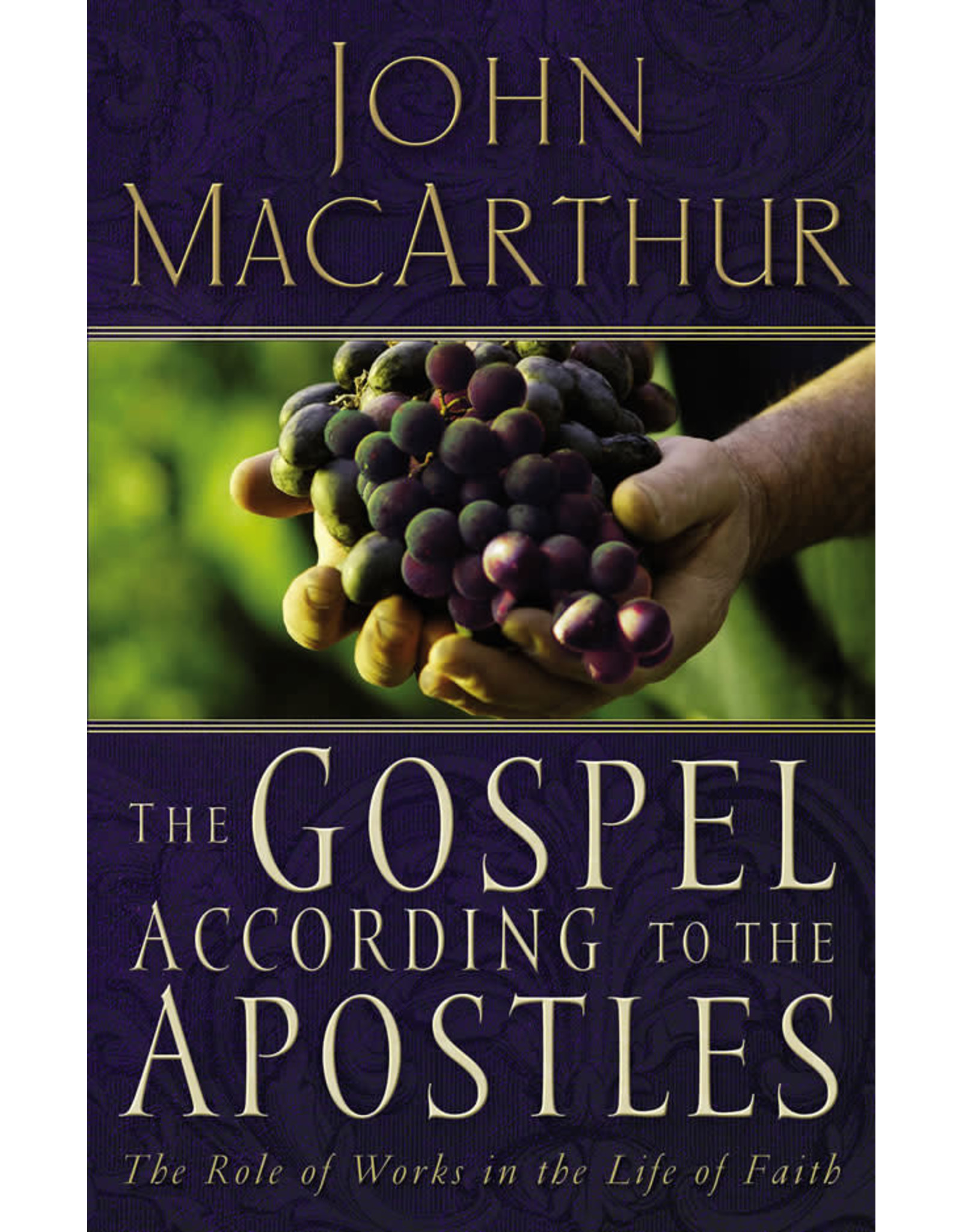 John MacArthur The Gospel According to the Apostles