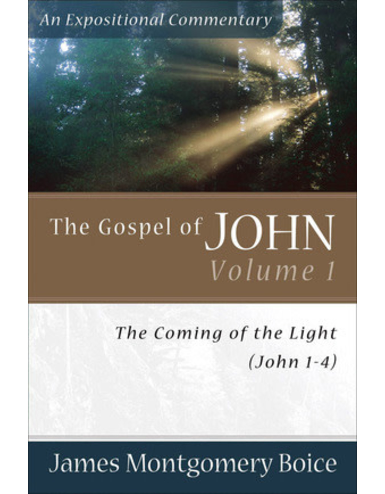 James Montgomery Boice The Gospel of John 1-4: An Expositional Commentary