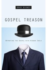 Brad Bigney Gospel Treason