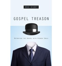 Brad Bigney Gospel Treason
