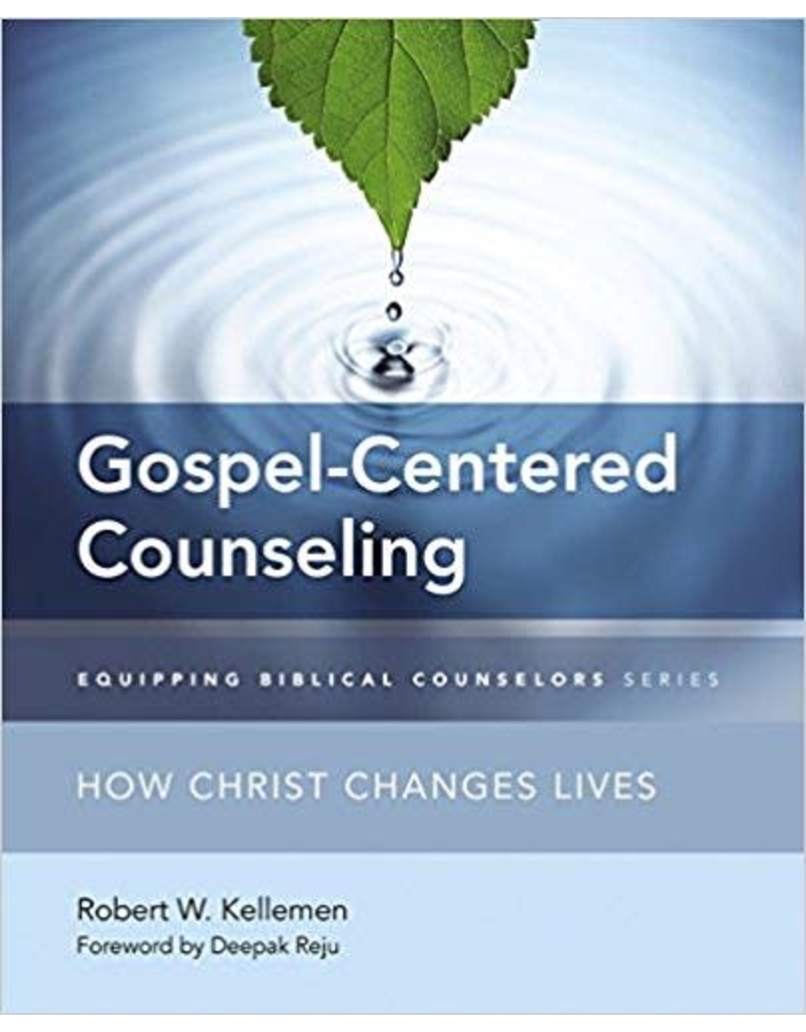 Bob Kellemen Gospel-Centered Counseling