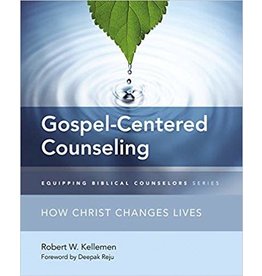 Bob Kellemen Gospel-Centered Counseling