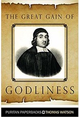 Watson The Great Gain of Godliness(Puritan Paperbacks