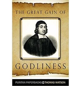 Thomas Watson The Great Gain of Godliness(Puritan Paperbacks)