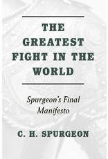Charles H Spurgeon The Greatest Fight in the World