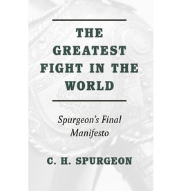 Charles H Spurgeon The Greatest Fight in the World