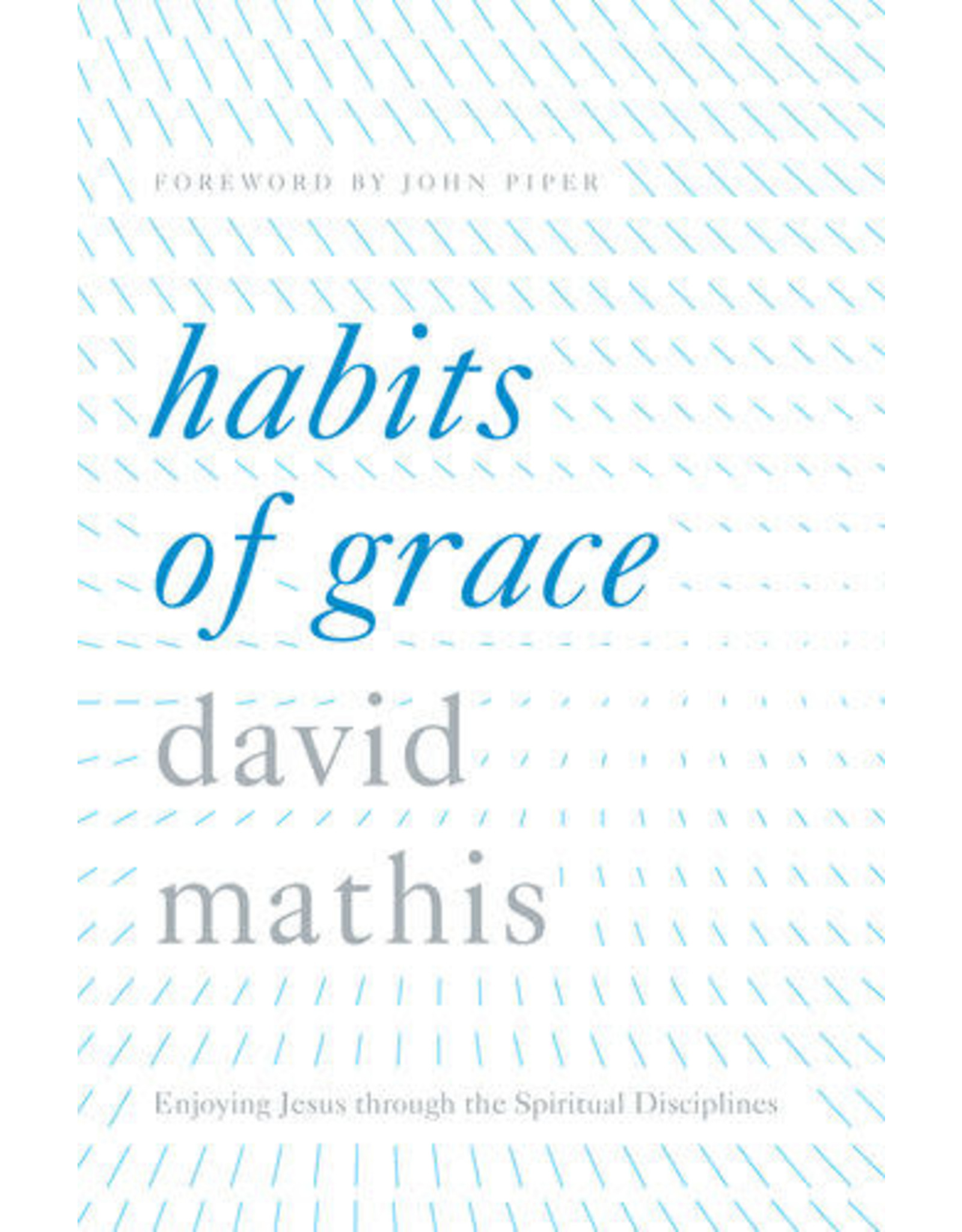 Matthias Media Habits of Grace