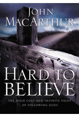 John MacArthur Hard to Believe