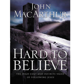 John MacArthur Hard to Believe