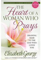 Elizabeth George The Heart of A Woman Who Prays