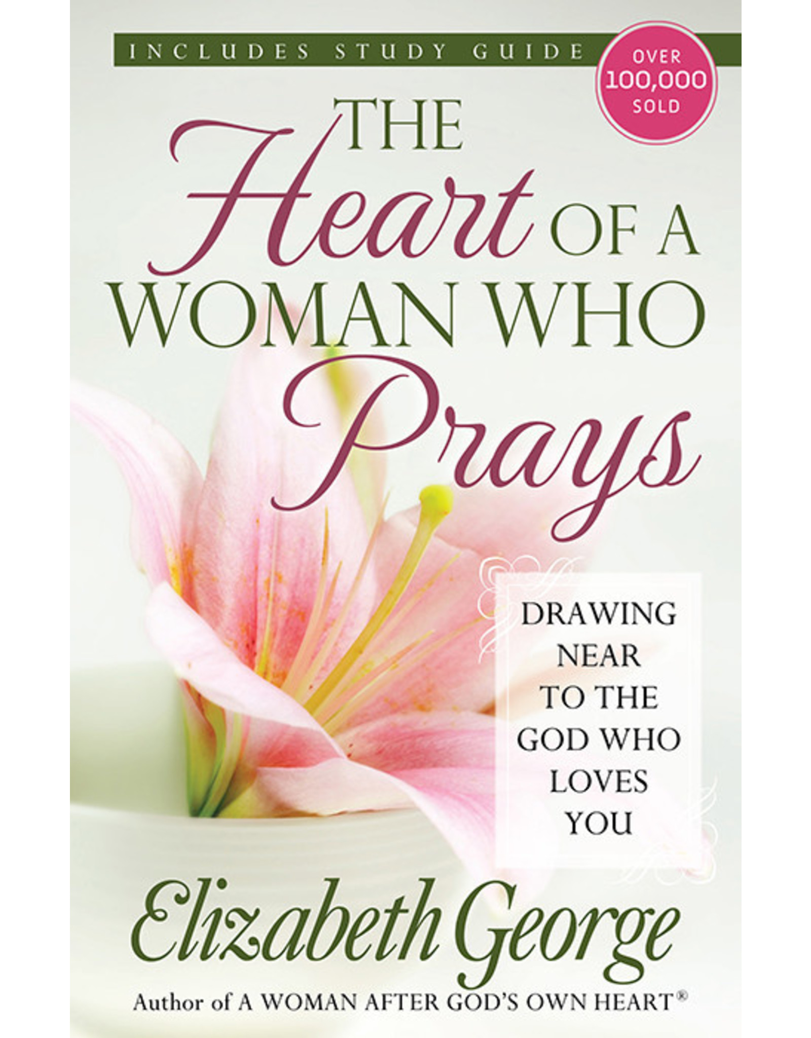 Elizabeth George The Heart of A Woman Who Prays