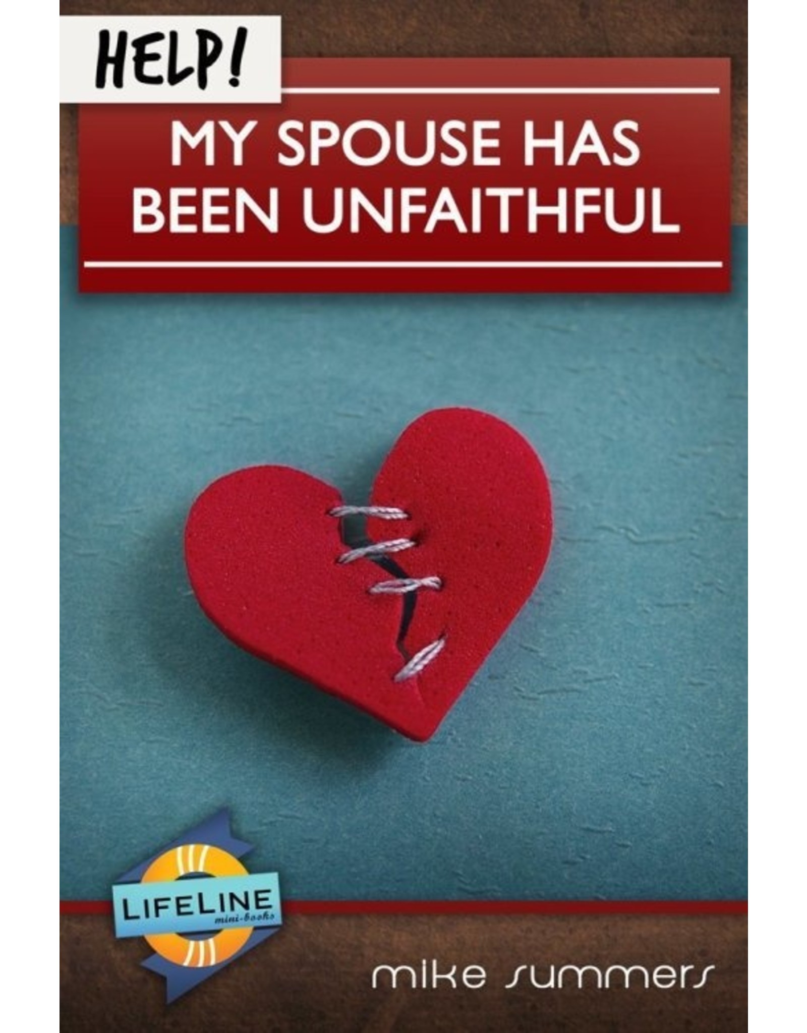 Mike Summers Help! My Spouse Has Been Unfaithful