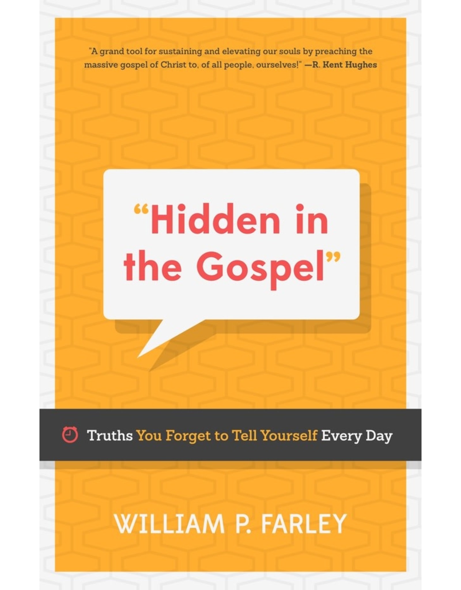 William P Farley Hidden in the Gospel