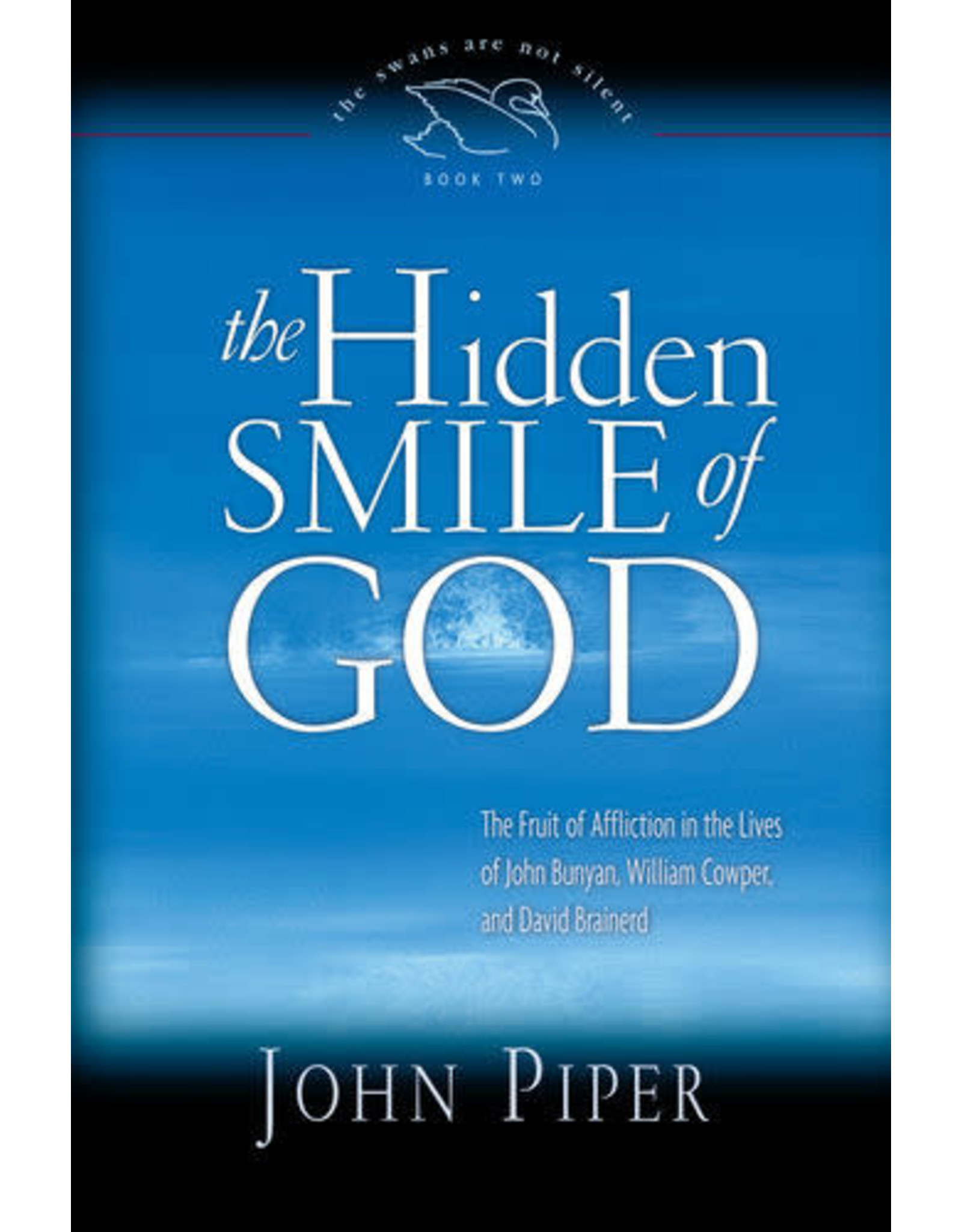 John Piper The Hidden Smile of God