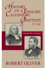 Robert Oliver History of the English Clavinistic Baptists