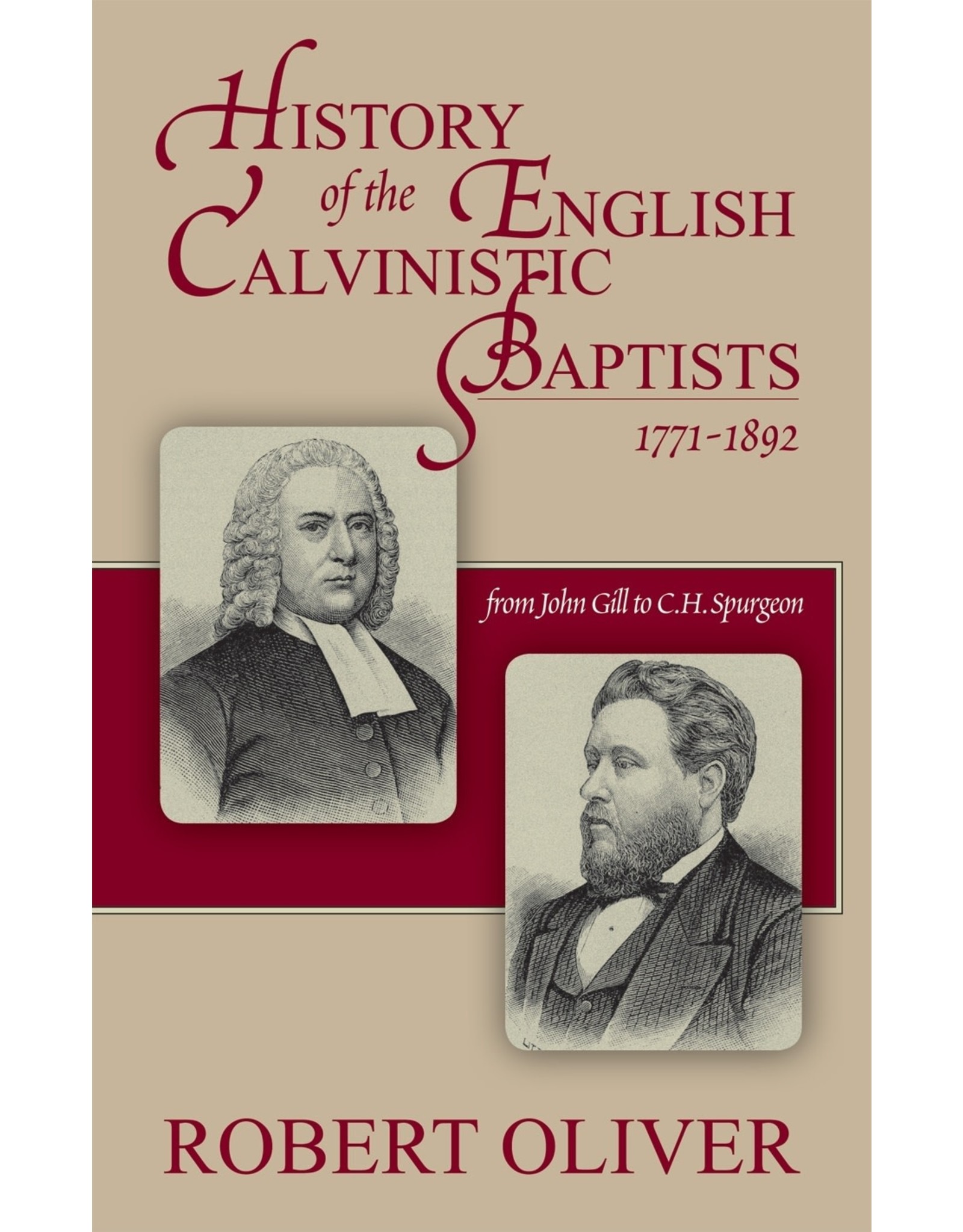 Robert Oliver History of the English Clavinistic Baptists