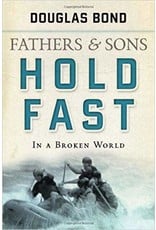 Bond Fathers and Son,  Hold Fast in a Broken World