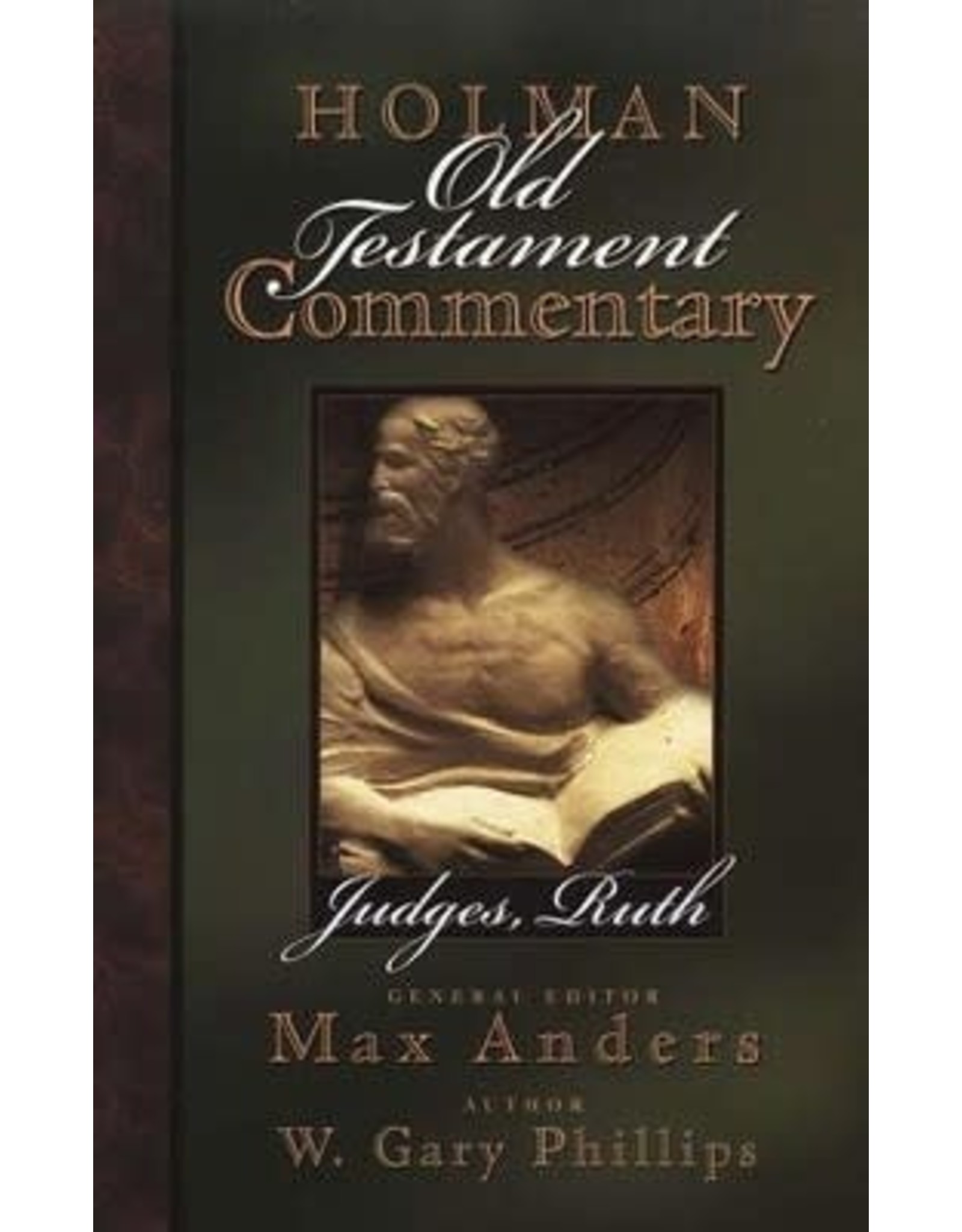 Max Anders & W Gray Phillips Holman Old Testament Commentary - Judges, Ruth