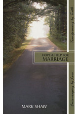 Mark E Shaw Hope and Help for Marriage
