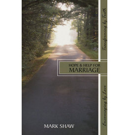 Mark E Shaw Hope and Help for Marriage