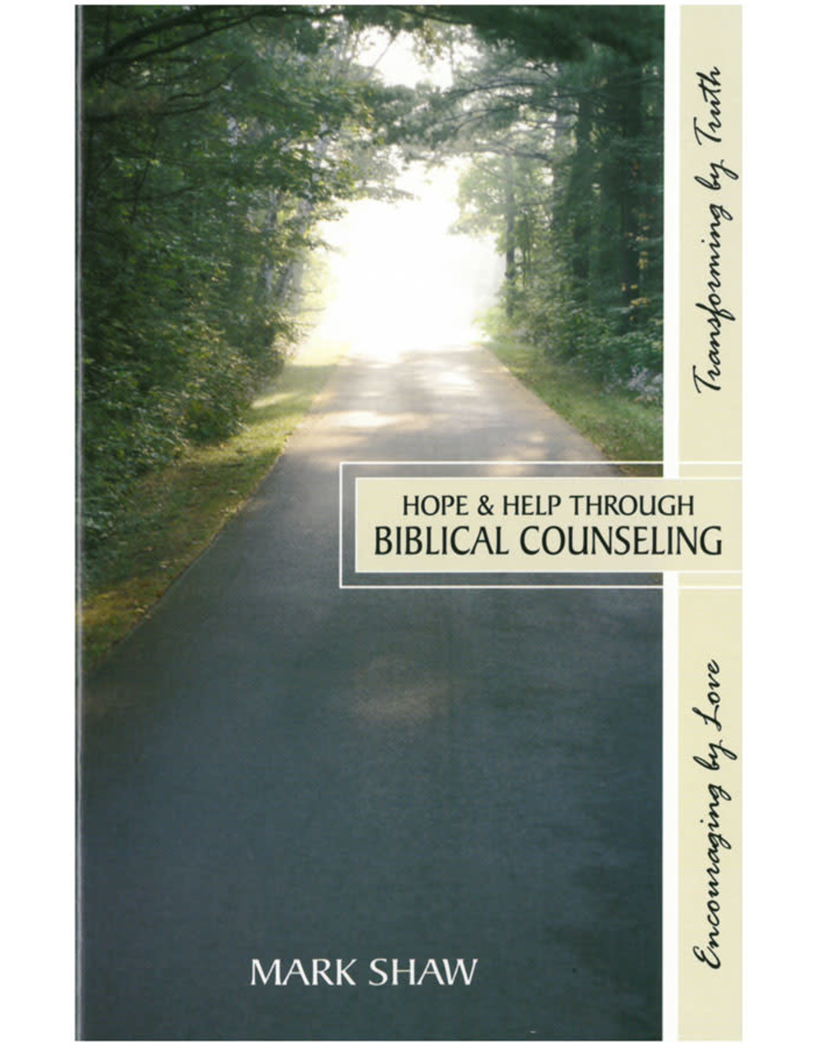 Mark E Shaw Hope and Help Through Biblical Counseling