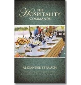 Alexander Strauch The Hospitality Commands
