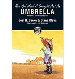 Joel R Beeke & Diana Kleyn Building on the Rock 4 - How God Used A Drought And An Umbrella