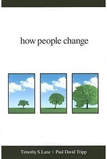 Timothy S Lane, Paul David Tripp & David Powlison How People Change