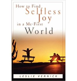Leslie Vernick How to Find Selfless Joy in a Me - First World