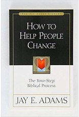 Jay E Adams How to Help People Change