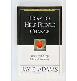 Jay E Adams How to Help People Change