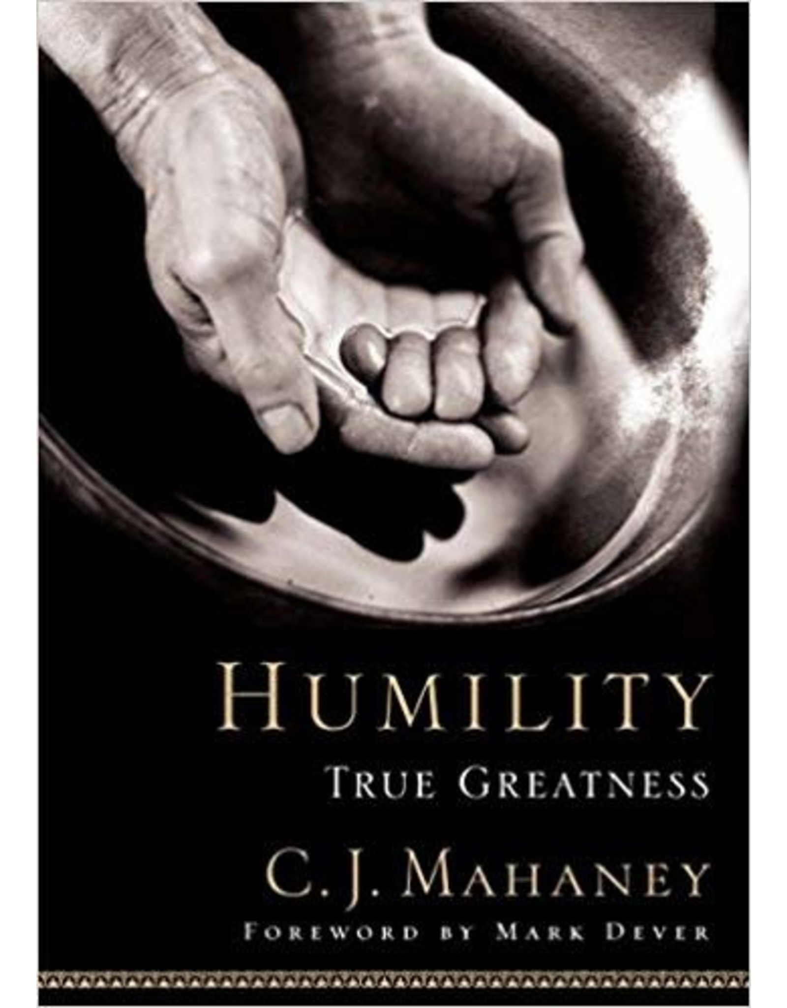J. C. Mahaney Humility True Greatness