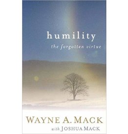 Wayne A Mack Humility, The Forgotten Virtue
