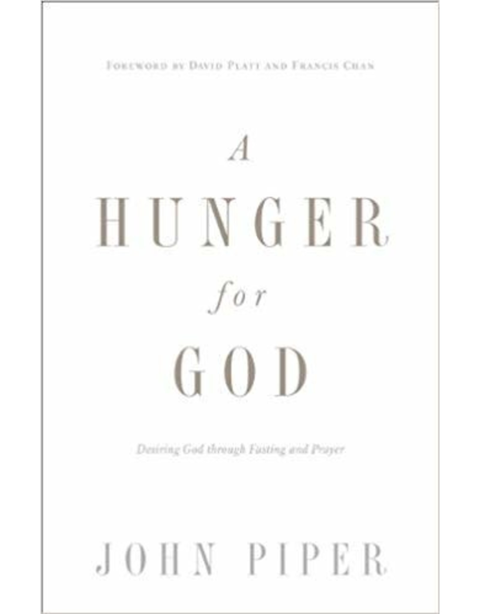 John Piper A Hunger for God