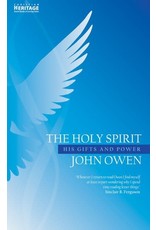 John Owen Holy Spirit: His Gifts and Power