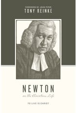 Tony Reinke Newton on the Christian Life