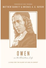 Matthew Barrett & Michael A. G. Haykin  Owen on the Christian Life